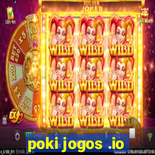 poki jogos .io